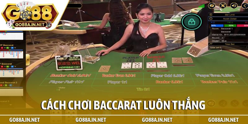 Cách chơi Baccarat luôn thắng