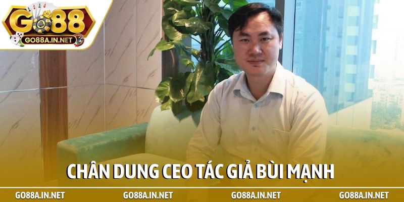 Chân dung Ceo tác giả Bùi Mạnh