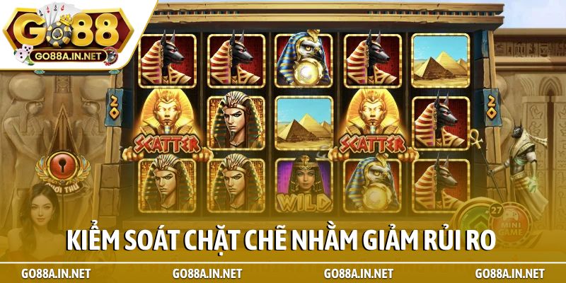 Kiểm soát chặt chẽ nhằm giảm rủi ro